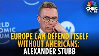 Alexander Stubb: Can Europe defend itself? | Trump | Greenland | CNBC TV18 | N18G