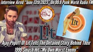 Ajay Popoff Of Lit Tells The Detailed Story Behind Their 1999 Smash Hit My Own Worst Enemy