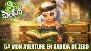 5# MON AVENTURE EN SADIDA DE ZERO MONOCOMPTE