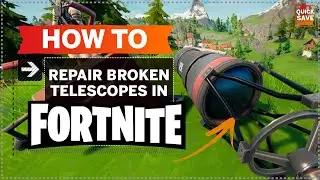 How to Repair ALL Fortnite Telescopes - Repair Broken Telescopes Guide