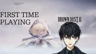 【 BROWN DUST II 】First Time Playing BROWN DUST - For The Plot Like NIKKE pt 3