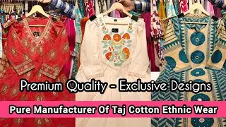 💞 Pure Manufacturer & Wholesalers Of Premium Quality Taj Cotton Ethnic Wear 💞