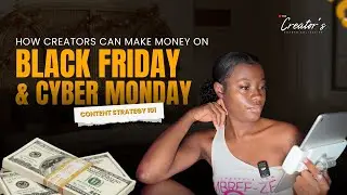 Episode 16: How Creators Can Make Money on Black Friday & Cyber Monday | Content Strategy 2025
