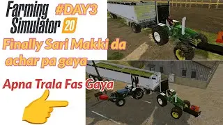 Makki da achar fs 20 !! #DAY 3 !! FS 20 Indian tractor gameplay!! Fs 20