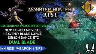 USE SILKBIND ATTACK EFFECTIVELY, NEW COMBO MOVESET - DUAL BLADE | MONSTER HUNTER RISE - TIPS (DEMO)
