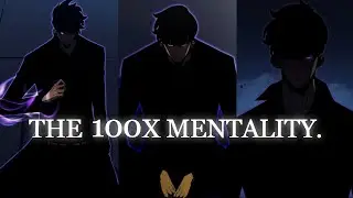 The 100X Mentality.