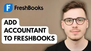How To Add Accountant To Freshbooks [2025 Guide]