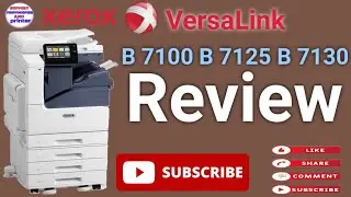 Xerox Versalink B7125 / B7130 / B7135 /B7100 product review and detailed specifications ?