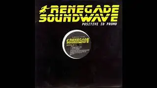 Renegade Soundwave - Positive ID (Saturday Night In Soho)