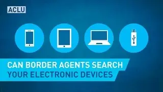 Can Border Agents Search Your Devices