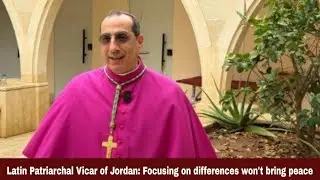 Latin Patriarchal Vicar of Jordan: Focusing on differences won't bring peace | Synodal Times