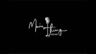 Main Thing Podcast Ep. 34 - Jesus: The Good Shepherd Who Leads Us