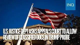 US Justice Dept asks appeals court to allow review of classified docs in Trump probe