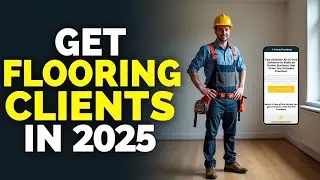 Grow Your Flooring Business in 2025 | Get More Clients Fast