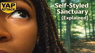 Self-Styled Sanctuary &mdash; Yap Attack (Explained) | Daisy Ashcroft