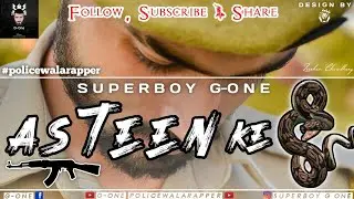 Aasteen Ke Saanp ⎪G-One ⎪Policewalarapper | Tune seeker| Rap | 2020