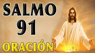 SALMO 91 ORACIÓN