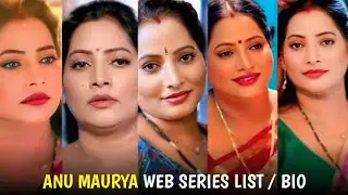 Anu Maurya Ki Web Series Ke Naam I Anu Maurya Ki Full Details I Anu Maurya Update