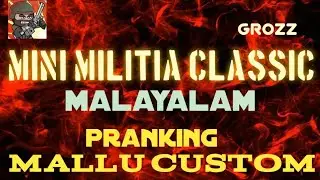 MMC, mini militia classic , malayalam, pranking mallu custom, come back grozz,
