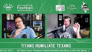 Titans Embarrass Texans, Tennessee Embarrasses Kentucky, SEC Week 9 Recap