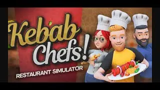 KEBAB CHEFS! RESTAURANT SIMULATOR  test ettik