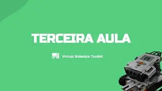 TERCEIRA AULA | Virtual Robotics Toolkit
