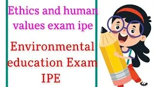 Ethics and Human values exam IPE #ipe