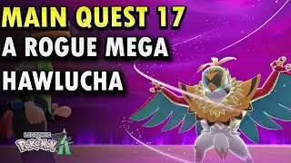 Main Quest 17 - A Rogue Mega Hawlucha - Pokemon Legends Z-A
