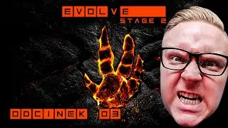 EVOLVE Stage 2 #03 | Polowanie z EKIPĄ! [MONSTER / HUNTERS]