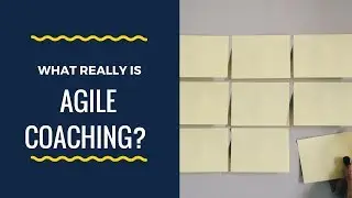 What Really is Agile Coaching? Geoff Watts at Agile Yorkshire.