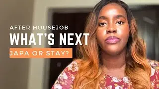 After Housejob what’s next | JAPA or STAY