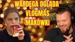 WARDĘGA OGLĄDA MAKÓWKĘ - VLOGMAS MAKOWKAMUSIC