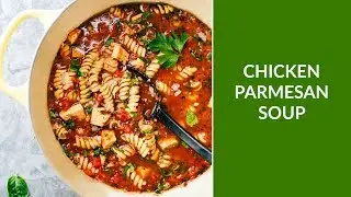 20-Minute Chicken Parmesan Soup