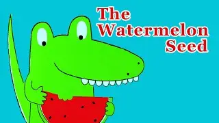 The Watermelon Seed | Read Aloud Story Time for Kids