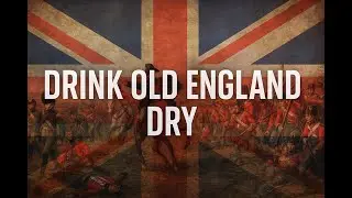 Drink Old England Dry (English Folk Song)