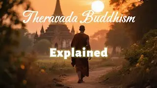 Theravada Buddhism Explained: The Way of the Elders | Ancient Path to Enlightenment