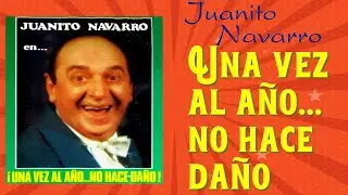Una vez al a&ntilde;o... no hace da&ntilde;o - Revista  (Juanito Navarro)
