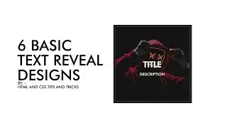 6 Basic Text Reveal Designs | HTML AND CSS TIPS AND TRICKS