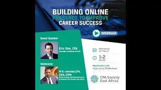 Building Online Presence To Improve Career Success Webinar with Eric Sim, CFA.