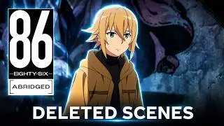 DELETED Scenes | 86 Abridged