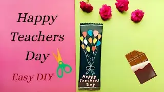 Happy Teachers Day Gift Wrapping - DIY Chocolate Wrapper Decoration - Easy Paper Craft