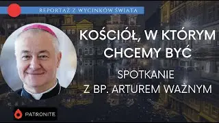 Spotkanie z bp. Arturem Ważnym