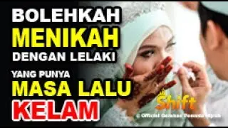 BOLEHKAH MENIKAH !!! DENGAN LELAKI YANG PUNYA MASA LALU KELAM?