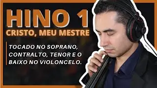 HINO 01 CCB - Cristo, meu Mestre Hinário 5 - (VOZES) Violoncelo Cello Boaz de Oliveira
