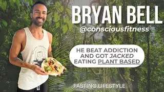 Vegan Fitness Coach GLOW UP: Bryan Bell FLP#14 @consciousfitness
