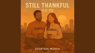 Still Thankful (Lofi Music)