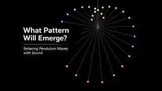 Simple Rules, Complex Patterns | Pendulum Waves with Sound