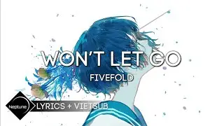 Fivefold - Won't let go (vietsub)