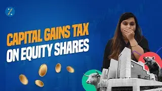 Capital Gains Tax On Equity Shares | Changes made in Recent Budget 2024 | Tax Rate Changed