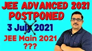 Now JEE Advanced 2021 Postponed | Update For JEE Main 2021| Mathskart BPS Chauhan